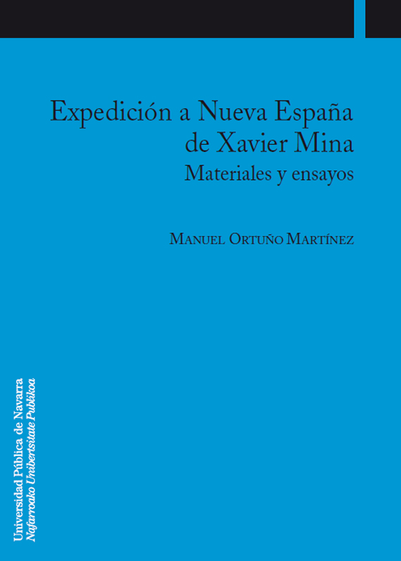 EXPEDICION A NUEVA ESPAÑA DE XAVIER MINA. MATERIALES Y ENSAYOS.(COLECCION HISTOR (9788497691253)
