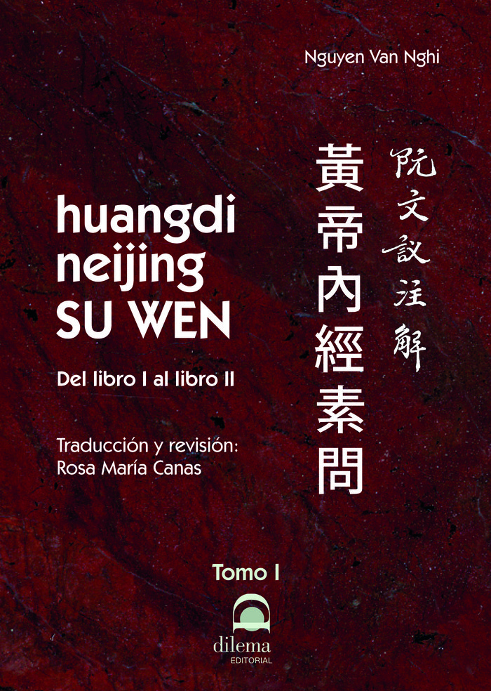 huangdi neijing SU WEN. Tomo I: del libro I al libro II