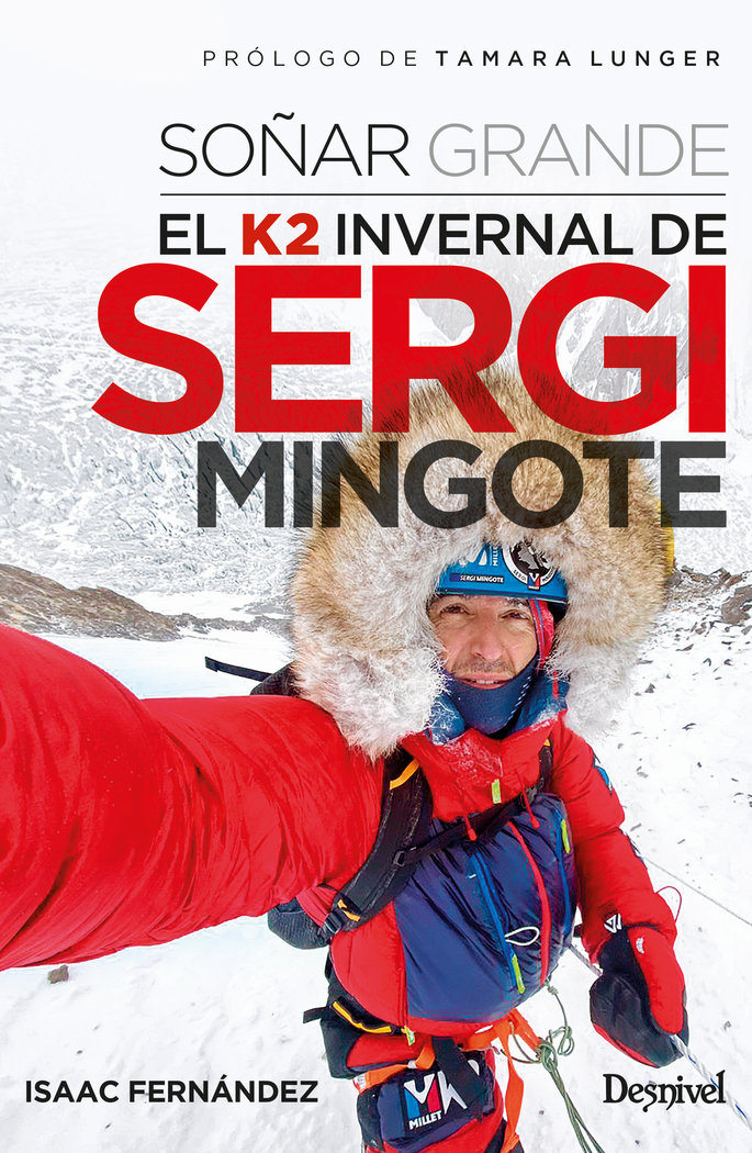 SOÑAR GRANDE «EL K2 INVERNAL DE SERGI MINGOTE»