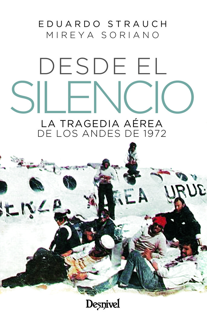 DESDE EL SILENCIO «LA TRAGEDIA AÉREA DE LOS ANDES DE 1972»