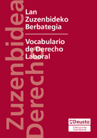 LAN ZUZENBIDEKO BERBATEGIA/VOCABULARIO DE DERECHO LABORAL