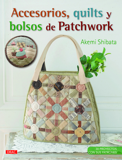 Accesorios, quilts y bolsos de patchwork «30 proyectos con sus patrones» (9788498744460)