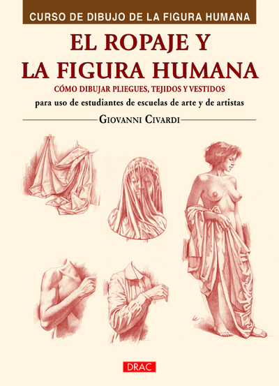 El ropaje y la figura humana   «Cómo dibujar pliegues, tejidos y vestidos» (9788498745047)