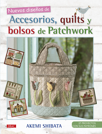 Nuevos diseños de accesorios,quilts y bolsos de patchwork «37 proyectos con sus patrones» (9788498745184)