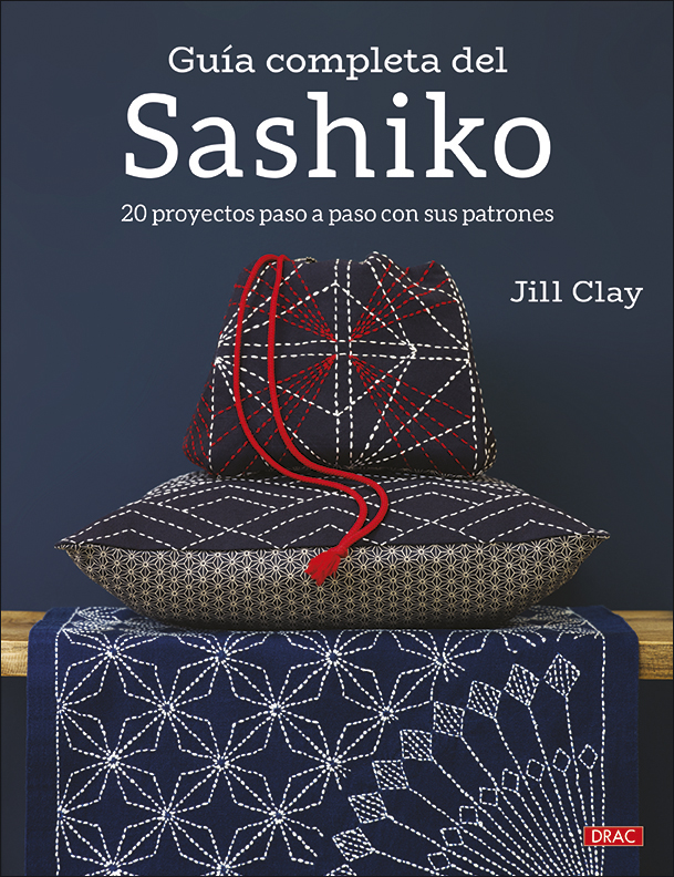 Guía completa del Sashiko   «20 proyectos paso a paso con sus patrones»