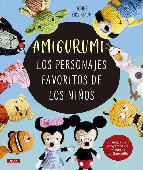Amigurumi. Los personajes favoritos de los niños   «30 simpáticos proyectos de muñecos de Ganchillo»