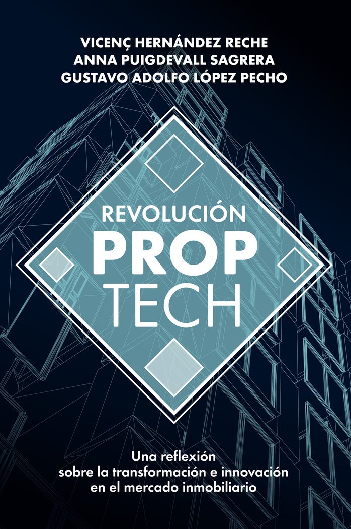 Revolución Proptech   «Una reflexión sobre la transformación e innovación en el mercado inmobiliario»