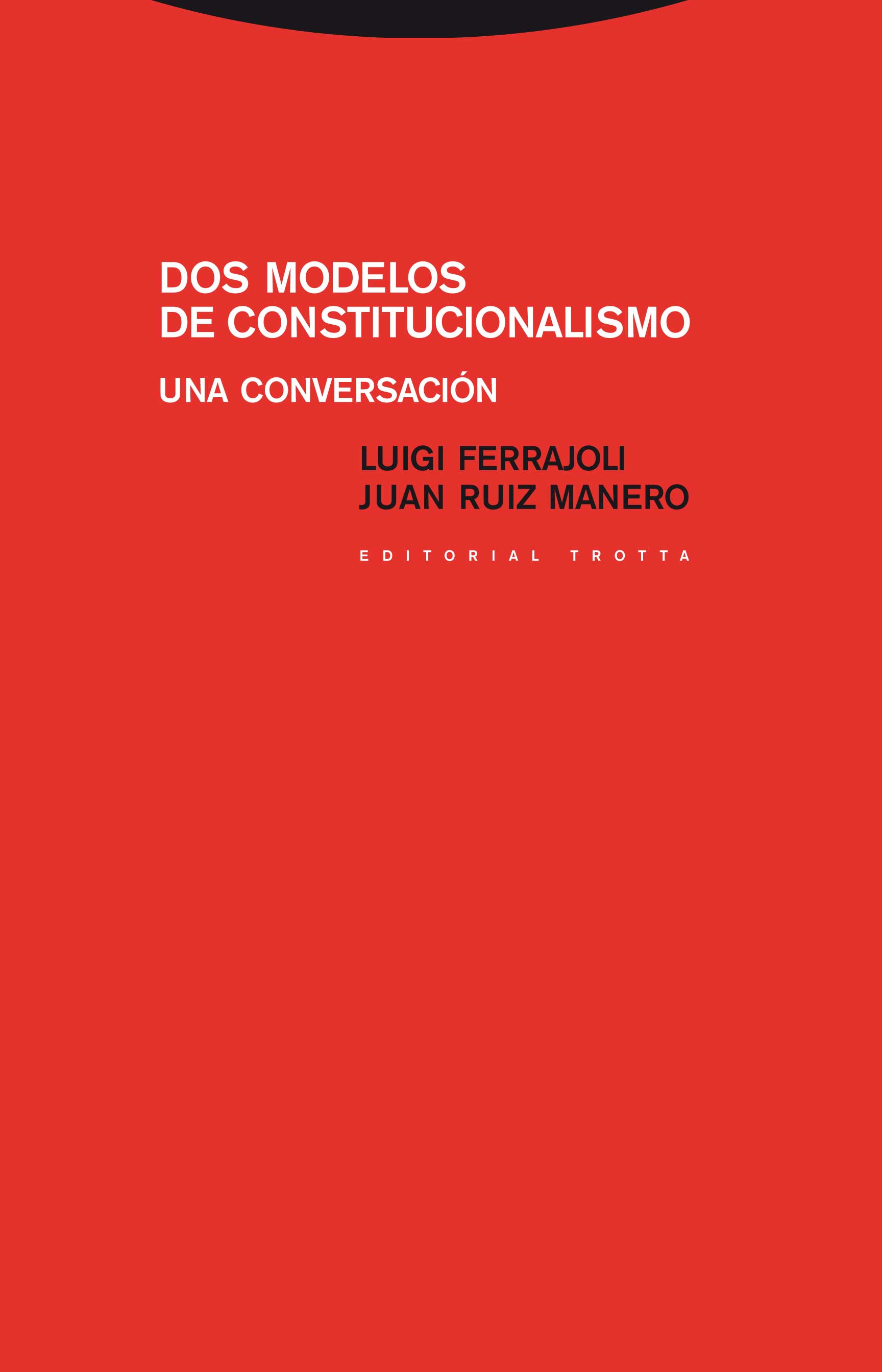 Dos modelos de constitucionalismo «Una conversación» (9788498792546)