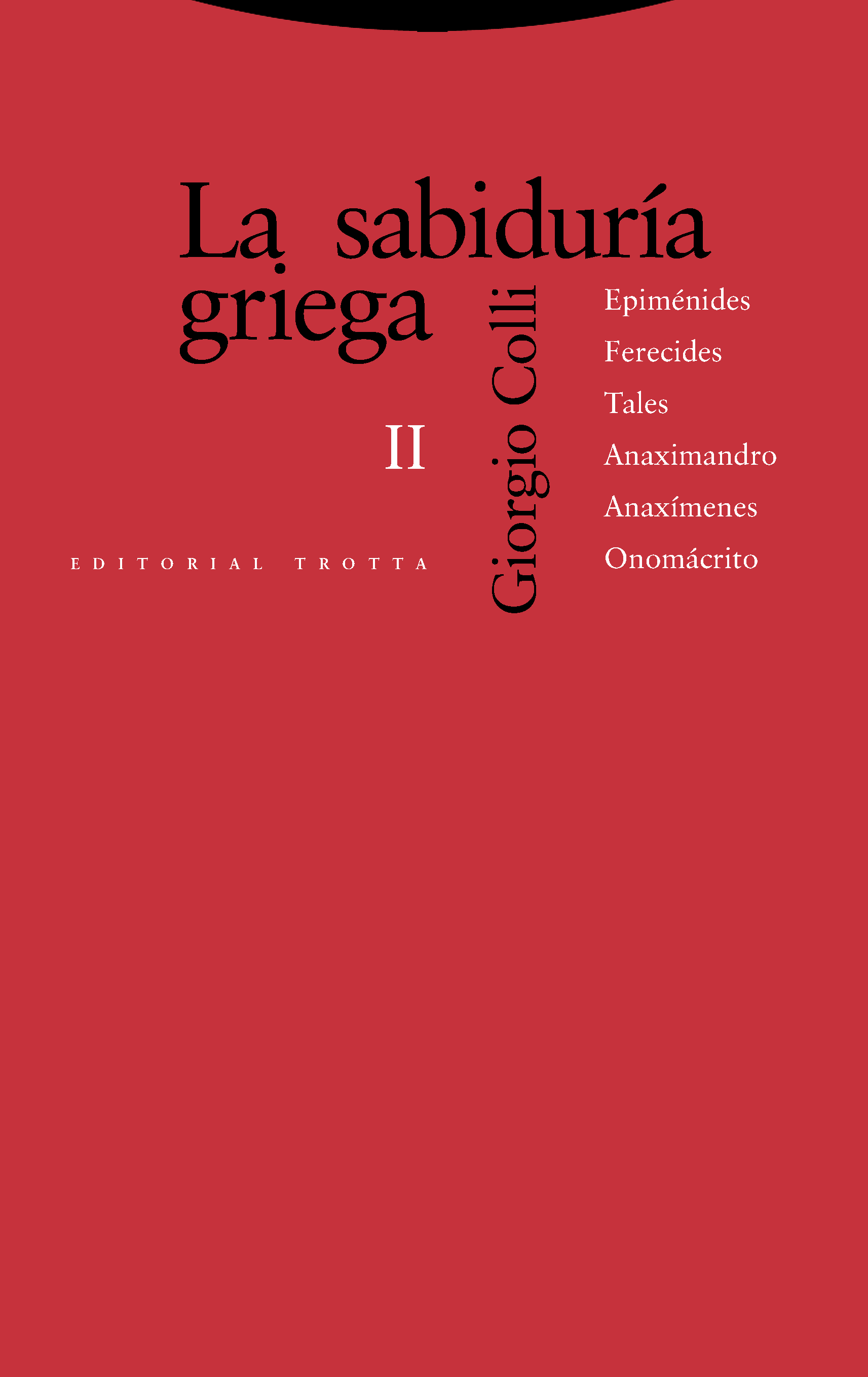 La sabiduría griega II   «Epiménides, Ferecides, Tales, Anaximandro, Anaxímenes, Onomácrito» (9788498798449)