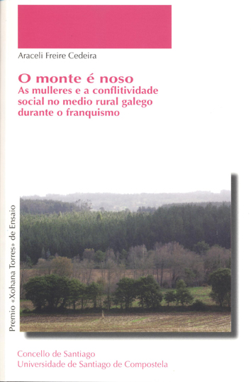 O monte é noso. As mulleres e a conflitividade social no medio rural galego durante o franquismo (9788498878424)