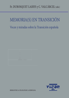 Memoria(s) en transición   «Voces y miradas sobre la Transición española»