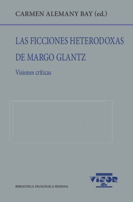 Las ficciones heterodoxas de Margo Glantz   «Visiones críticas»