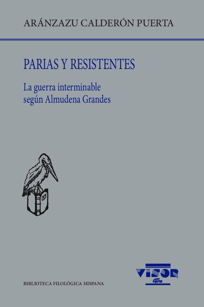 Parias y resistentes   «La guerra interminable según Almudena Grandes» (9788498952599)