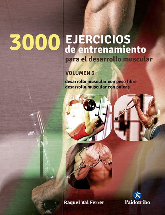 3000 Ejercicios de entrenamiento para el desarrollo muscular. Vol 3 (9788499105475)