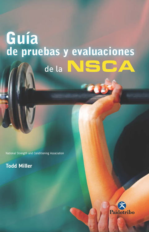 Guía de pruebas y evaluaciones de la NSCA (9788499105543)