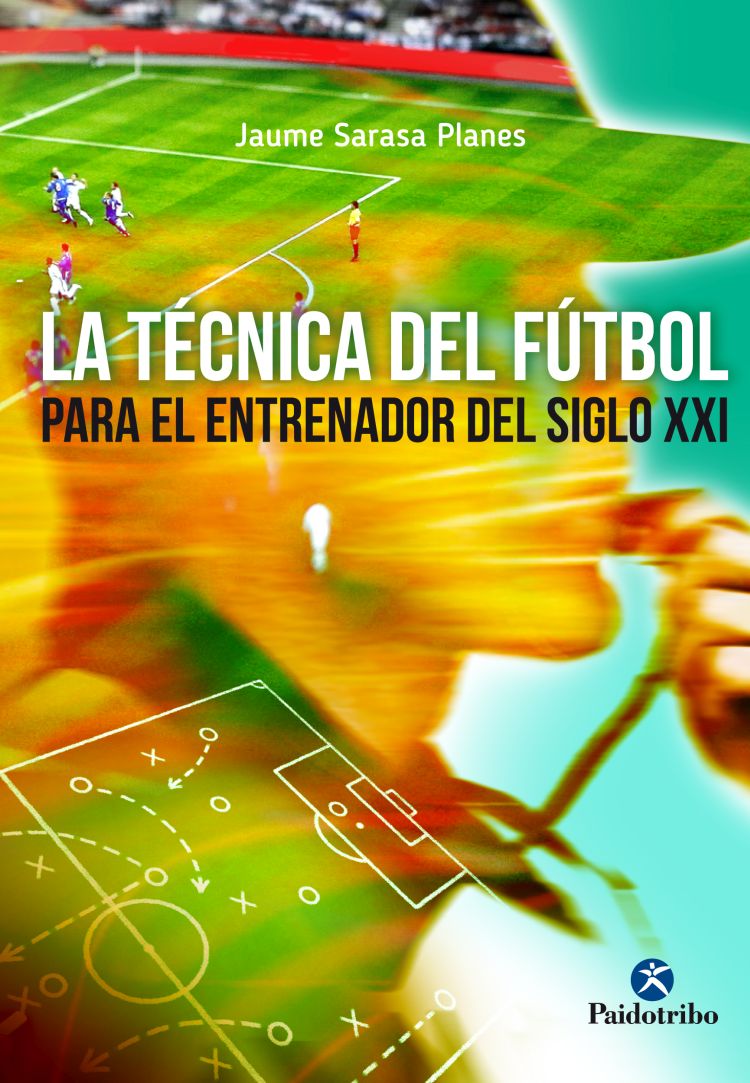 La técnica del fútbol para el entrenador del siglo XXI (9788499105970)