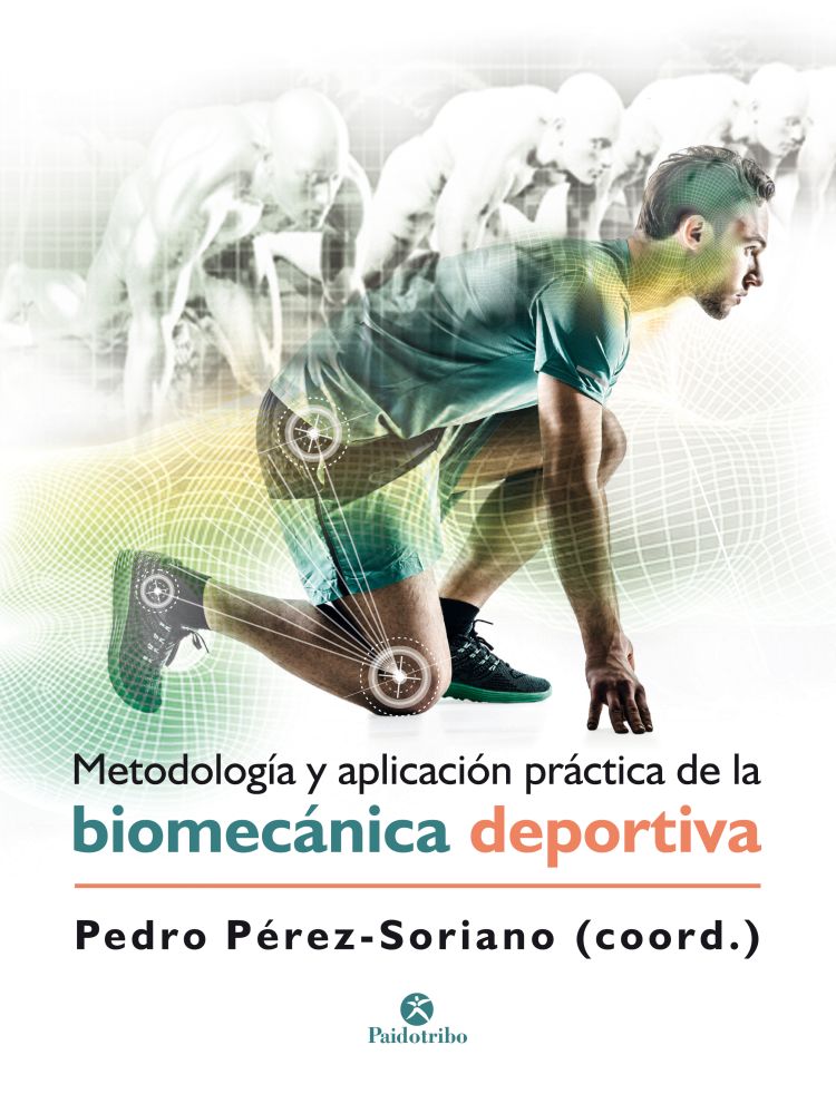 Metodología y aplicación práctica de la biomecánica en la actividad física y el deporte (9788499107028)