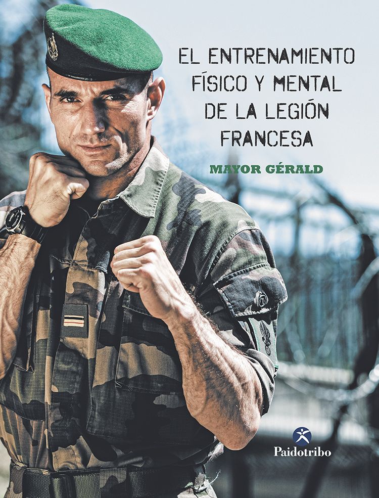 El entrenamiento físico y mental de la legión francesa (9788499107066)
