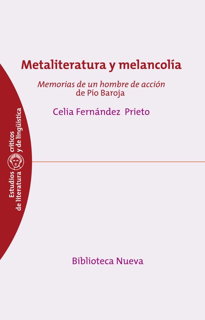 Metaliteratura y melancolía   «Memorias de un hombre de acción, Pío Baroja» (9788499405988)