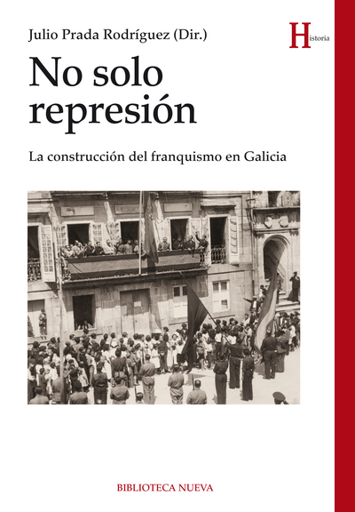 No solo represión   «La construcción del franquismo en Galicia» (9788499407371)