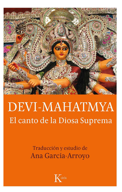 Devi Mahatmya   «El canto de la Diosa Suprema»