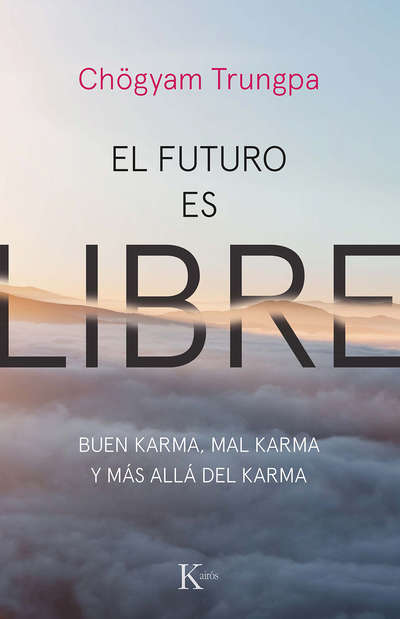 El futuro es libre   «Buen karma, mal karma y más allá del karma»