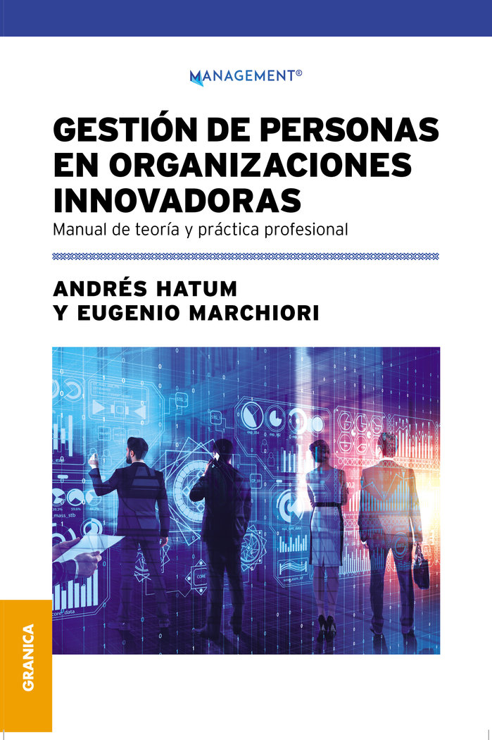 Gestión De Personas En Organizaciones Innovadoras «Manual De Teoría Y Práctica Profesional»