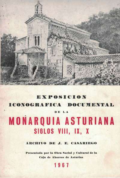 Exposición iconográfica documental de la Monarquía Asturiana «Siglos VIII, IX, X. Archivo de J. E. Casariego» (PAQ75439939)