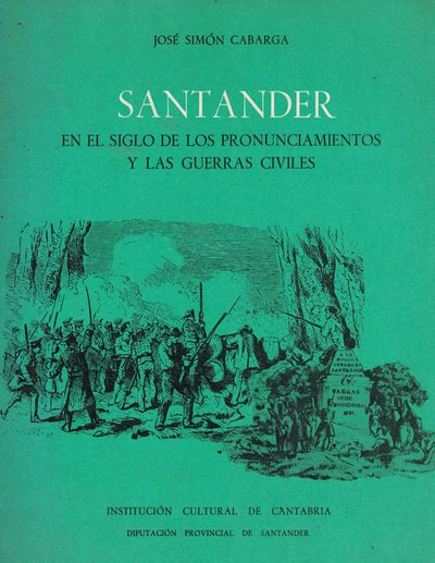 Santander en el siglo de los pronunciamientos y las guerras civiles