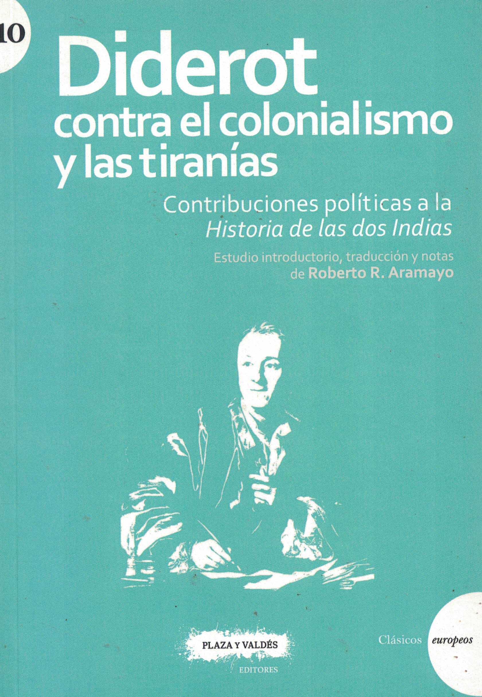 Diderot contra el colonialismo y las tiranías   «Contribuciones políticas a la historia de las dos Indias»