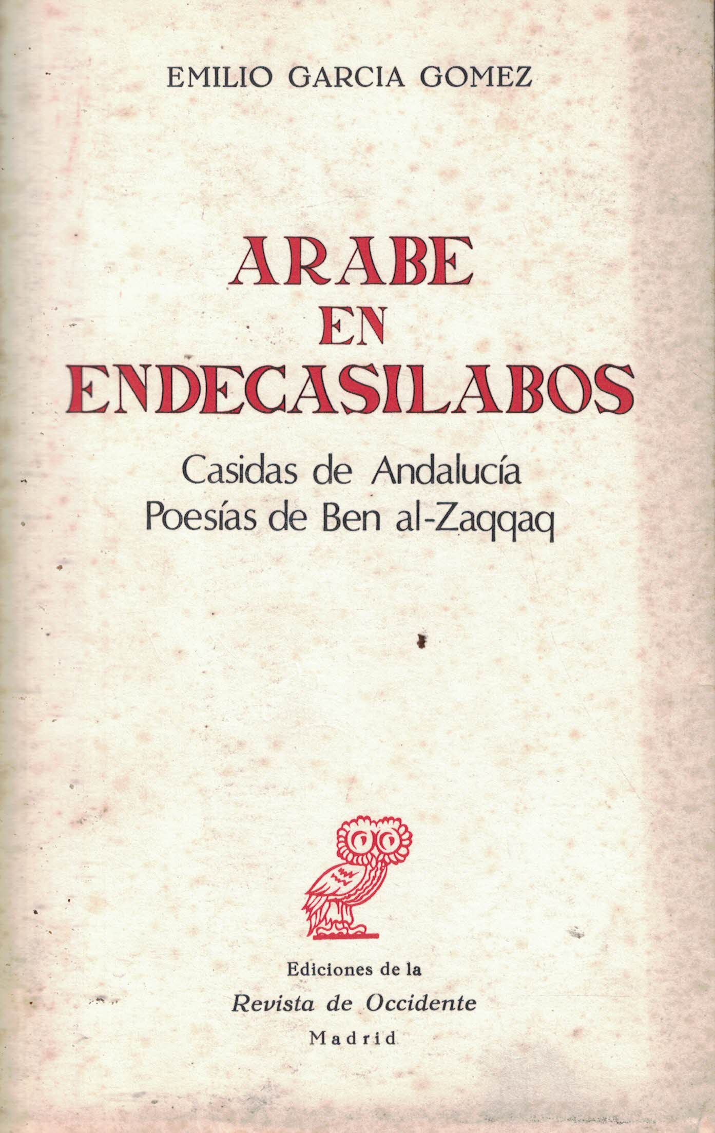 Árabe en endecasílabos «Casidas de Andalucía. Poesías de Ben al-Zaqqaq. Nueva edición con un poema final de Rafael Alberti» (PAQ9788429251012)