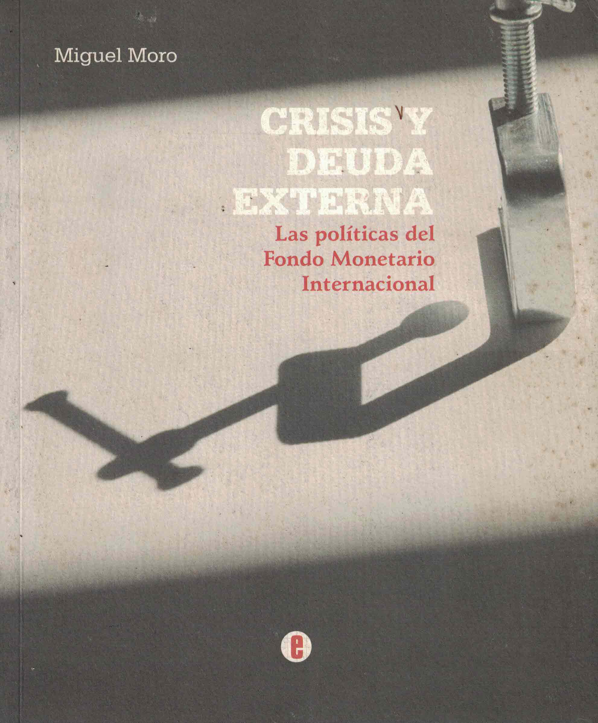 Crisis y deuda externa. Las políticas del Fondo Monetario Internacional (PAQ9788460956020)