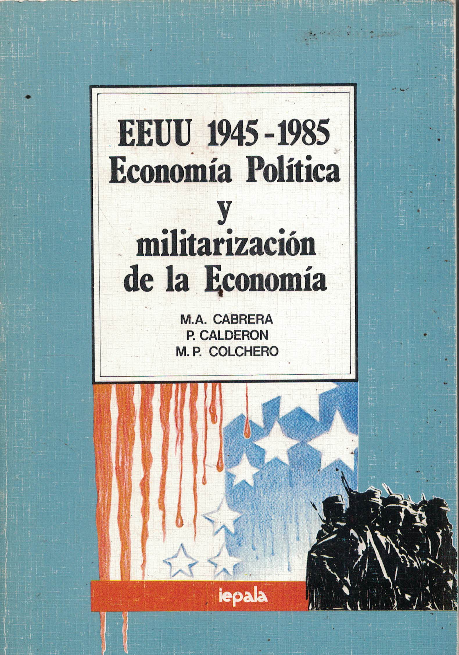 Estados Unidos 1945-1985 «Economía Política y militarización de la Economía» (PAQ9788485436200)