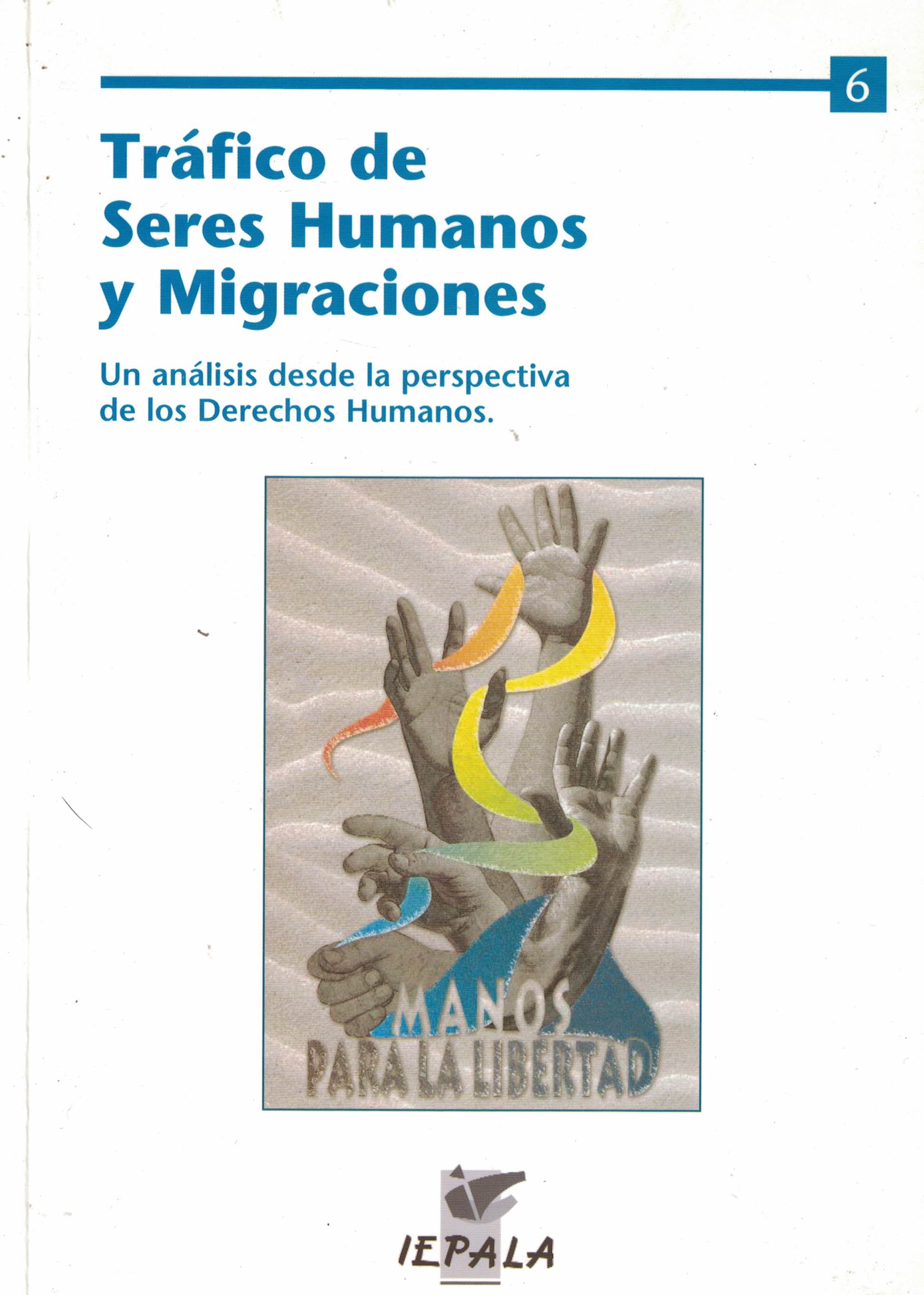 Tráfico de seres humanos y migraciones «Un análisis desde la perspectiva de los Derechos Humanos» (PAQ9788489743403)