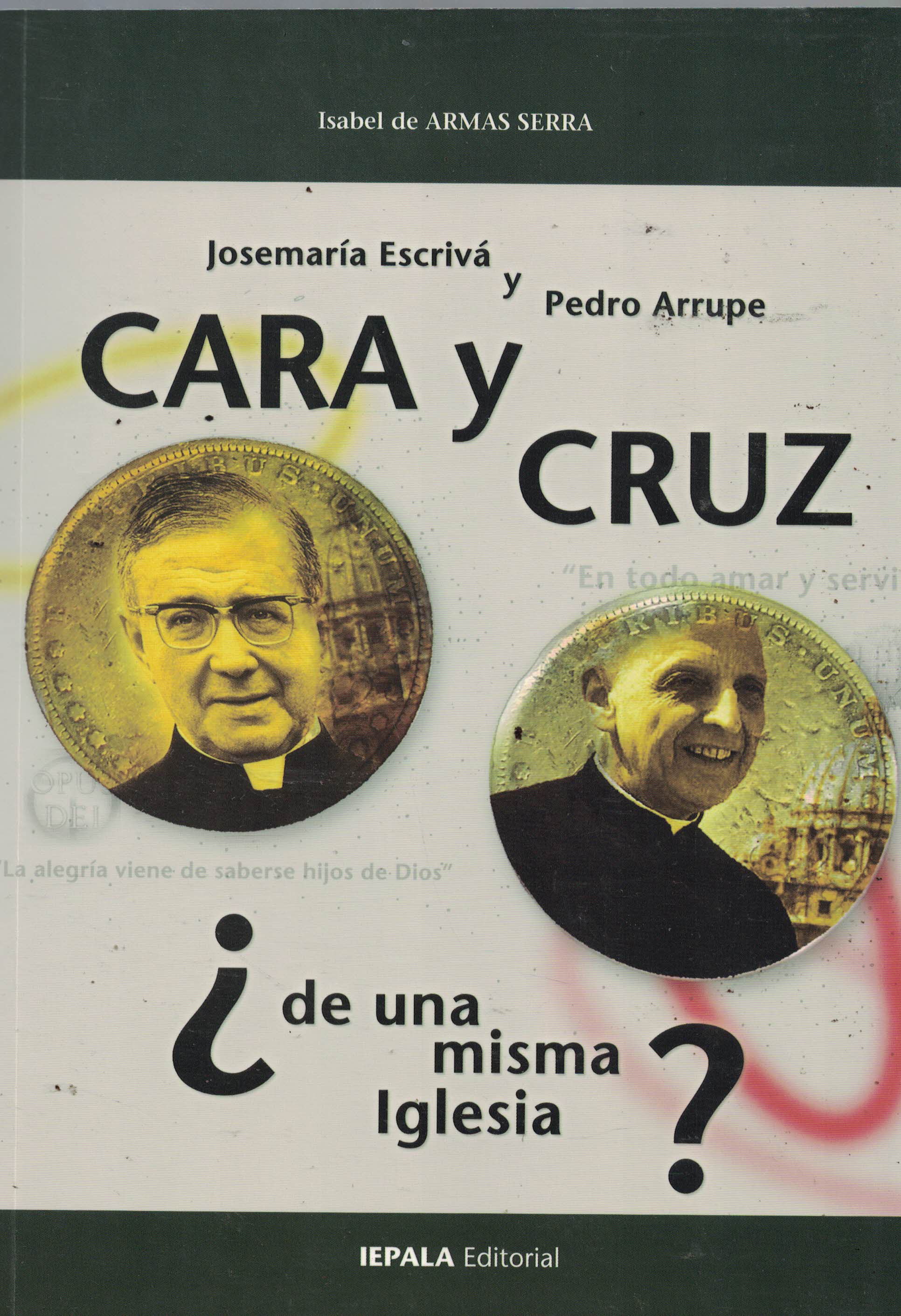 Josemaría Escrivá y Pedro Arrupe «Cara y cruz ¿de una misma Iglesia?» (PAQ9788489743564)