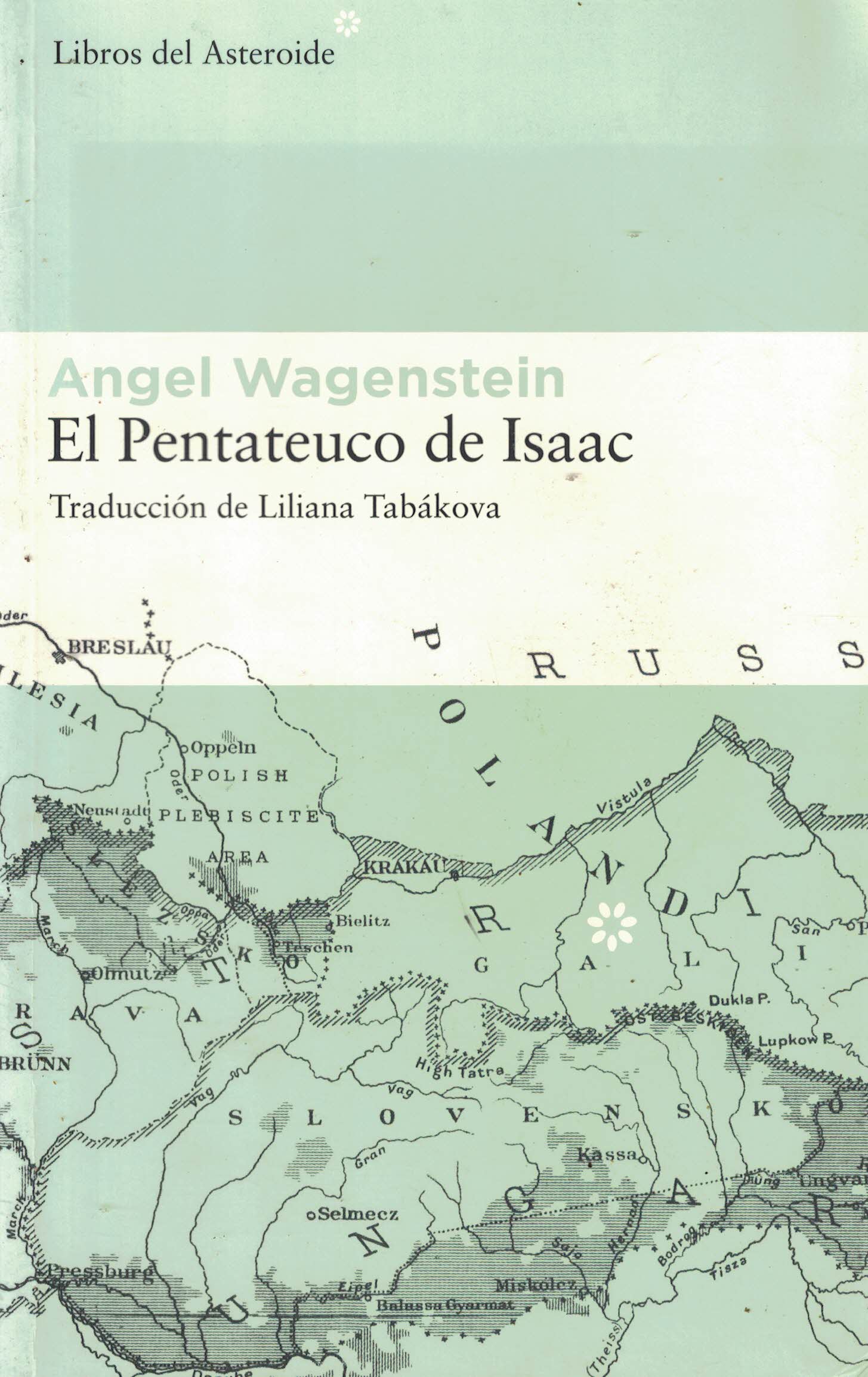 El Pentateuco de Isaac «Sobre la vida de Isaac Jacob Blumenfeld durante dos guerras, en tres campos de concentración y en cinco patrias»