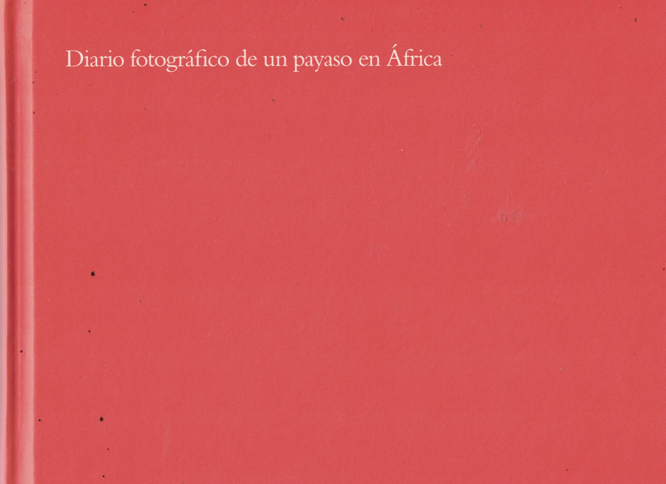 Diario fotográfico de un payaso en África [Álvaro Neil, el Biciclown] (PRO835)